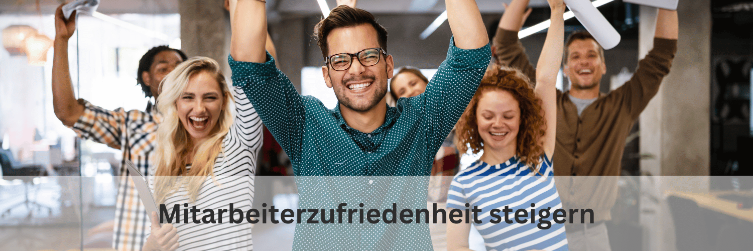 Mitarbeiterzufriedenheit steigern