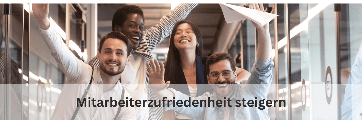 Mitarbeiterzufriedenheit verbessern